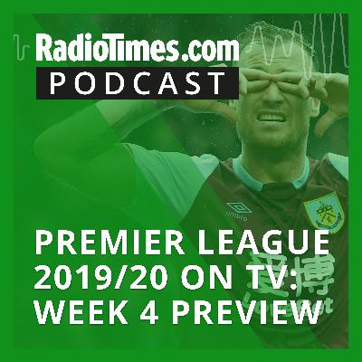 Premier League 2019/20 on TV: Week 4 preview Premier League 2019/20 on TV: Week 4 preview