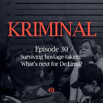 Episode 30: Surviving hostage-taking, what's next for De Lima? Episode 30: Surviving hostage-taking, what's next for De Lima?