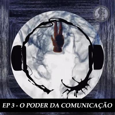 EP 3 - O Poder da Comunicação (Arrival)