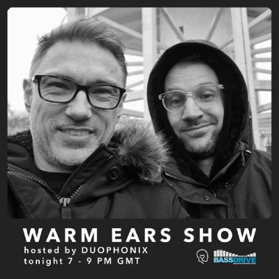 Warm Ears Show hosted by DUOPHONIX @Bassdrive.com (23rd Feb 2025)