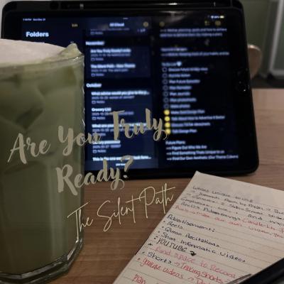 Are You Truly Ready? | The Silent Path Are You Truly Ready? | The Silent Path