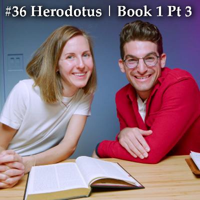 TGC Ep. 36 | The Wisdom of a Fallen King | Herodotus // Book 1 Part 3