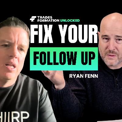 Fix Your Follow Up with Ryan Fenn