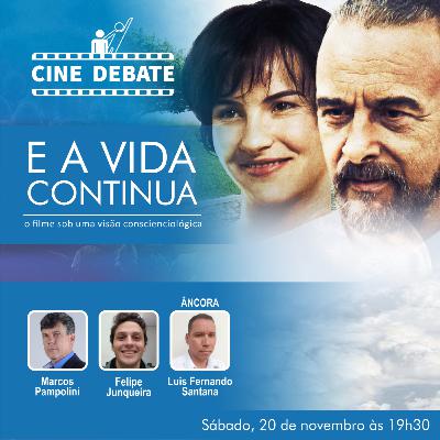 Cine Debate EP34 - E a vida continua Cine Debate EP34 - E a vida continua