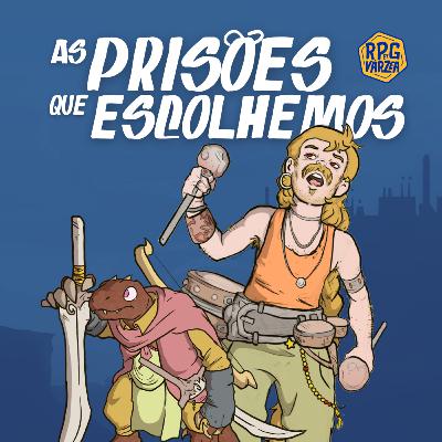 Sombras de Rhodon - CAMPANHA DnD 5e 2024 - Episódio 13 - As Prisões Que Escolhemos
