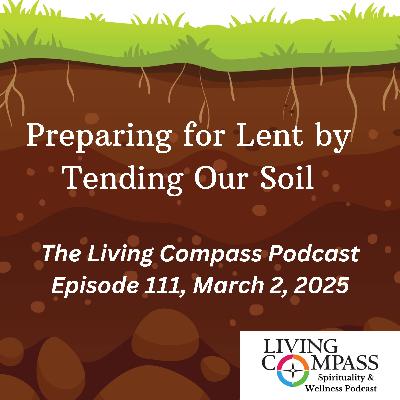 "Preparing for Lent: Tending Our Soil," March 2, 2025