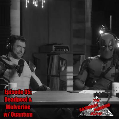 EPISODE 35: Deadpool and Wolverine