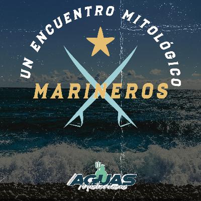 11 | Marineros: Un encuentro Mitológico 11 | Marineros: Un encuentro Mitológico