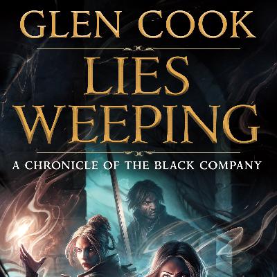#342: Lies Weeping by Glen Cook (A Pitiless Rain #1) (Full Spoilers)