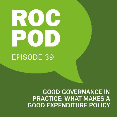 Episode 39: Good governance in practice: What makes a good expenditure policy