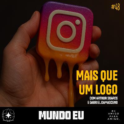 Mundo Eu | #48 Mais que um logo, com Arthur e Gabriel