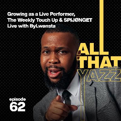 62: Growing as a Live Performer, The Weekly Touch Up & SPIJØNGET Live with ByLwansta (Part 2)