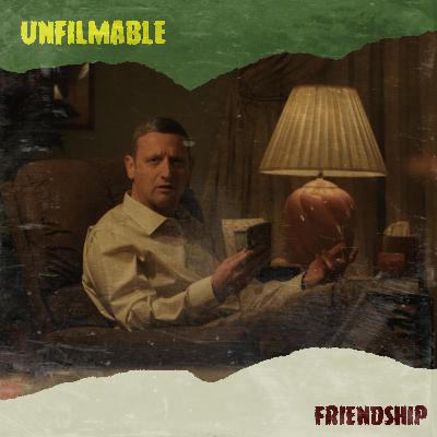 [PREVIEW] Unfilmable 77: Friendship