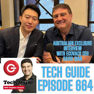 Tech Guide #664 - Australian exclusive interview with Ecovacs CEO David Qian, another Optus 000 outage