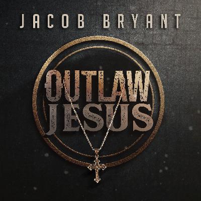 Episode 35 - Outlaw For Life