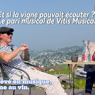 Et si la vigne pouvait écouter ? Le pari musical de Vitis Musicalis