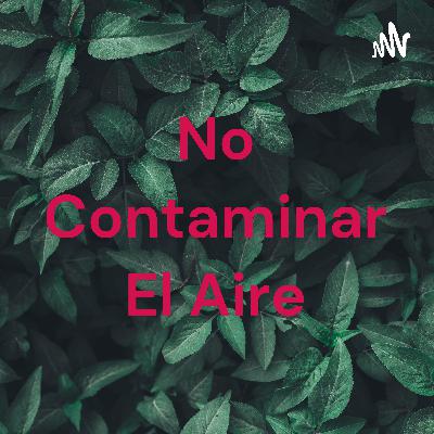 No contaminar el ambiente