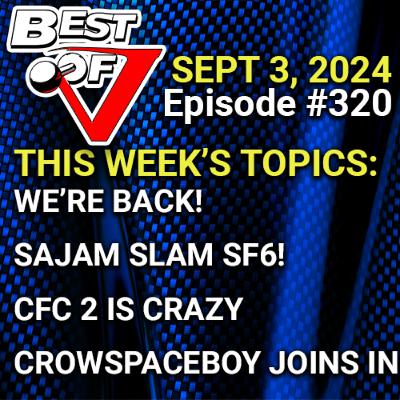 Best of V EP 320: THE RETURN! Ft. an interview with @automattock and Plasma Sword Champ @crowspaceboy