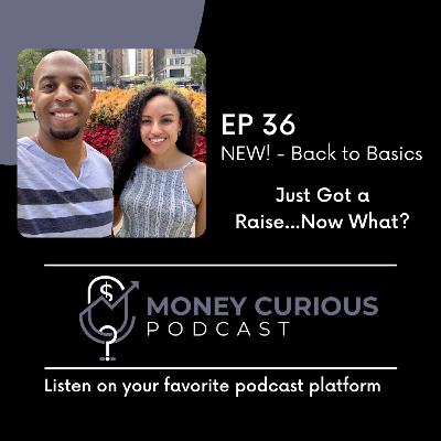 36. Back To Basics: Just Got A New Raise Or Promotion...Now What?