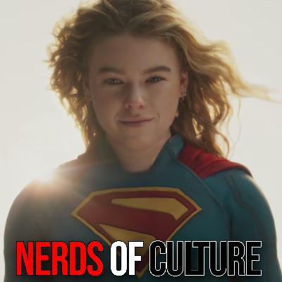 Nerds of Culture #99 | Supergirl Trailer Has the Haters Rage Baiting ALREADY Nerds of Culture #99 | Supergirl Trailer Has the Haters Rage Baiting ALREADY