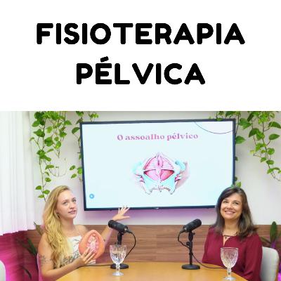 Educa minha dor - Ano 4 - Episódio 2 - Fisioterapia pélvica