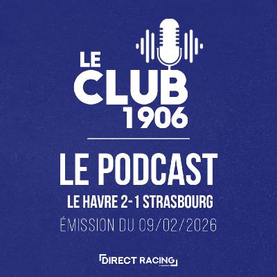 L'après-match  :  Le Havre - Strasbourg (2-1| J21) - Le Club 1906