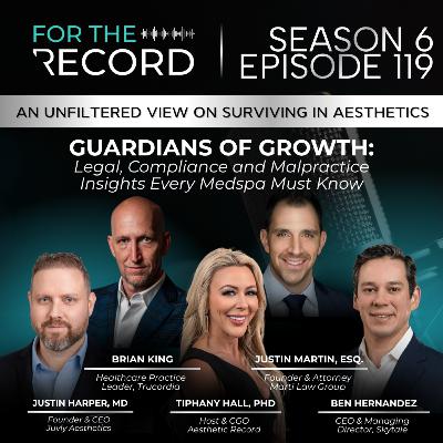 Episode 119: Legal, Compliance and Malpractice Insights Every Medspa Must Know