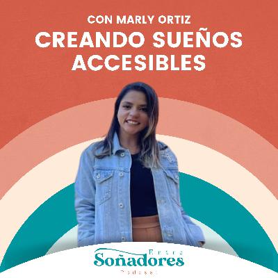 092: Creando sueños accesibles - con Marly Ortiz Ávila