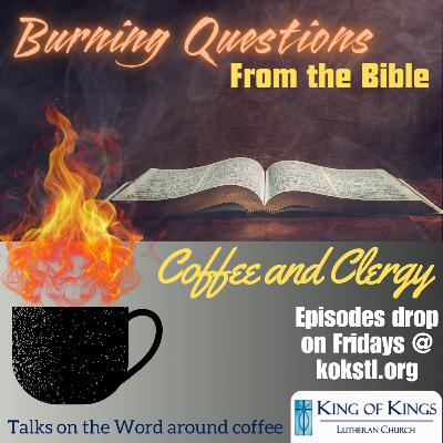 2024.10.03 Burning Questions, Ep3