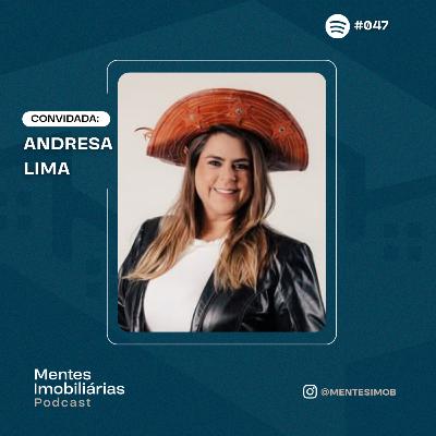 A FORÇA DA MULHER NORDESTINA NO MERCADO IMOBILIÁRIO | Andresa Lima (Paraíba) - #047