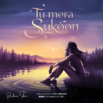 Tu mera sukoon || Rainlover Originals || Nishant #rainlovershow #rainlovershow #merasukoon