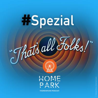 #Spezial - That‘s all Folks! - Die Freizeitparks vor dem Lockdown 2.0 #Spezial - That‘s all Folks! - Die Freizeitparks vor dem Lockdown 2.0