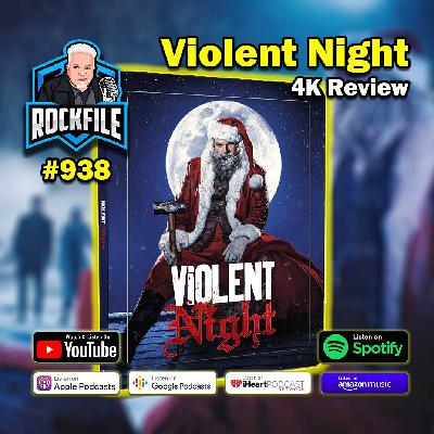VIOLENT NIGHT (2022) 4K Review ROCKFILE Podcast 938