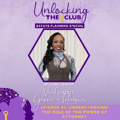 Unlocking the Role and Power of Attorney with Verleana Green-Telusca