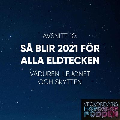 Årshoroskopet 2021  – så blir året för eldtecknen