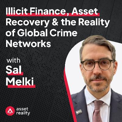 Ep. 32: Illicit Finance, Asset Recovery & the Reality of Global Crime Networks Ep. 32: Illicit Finance, Asset Recovery & the Reality of Global Crime Networks