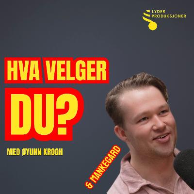 Hva velger du, Mankegard? Hva velger du, Mankegard?
