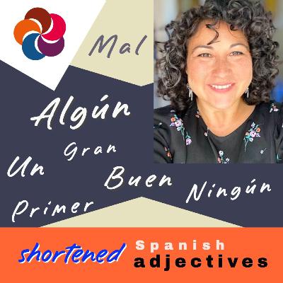#23. Spanish adjectives that are shortened in front of singular masculine nouns