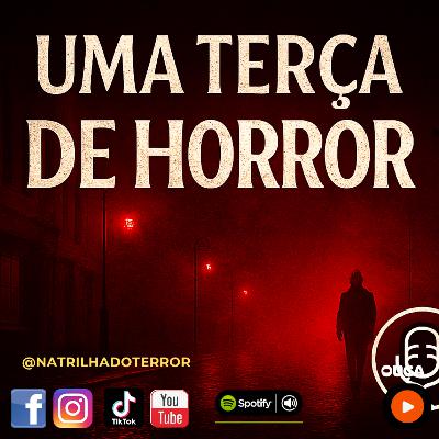 #0208 - Uma Terça de Horror #0208 - Uma Terça de Horror