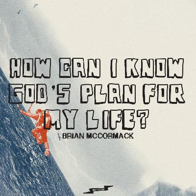 How Can I Know God's Plan For My Life?