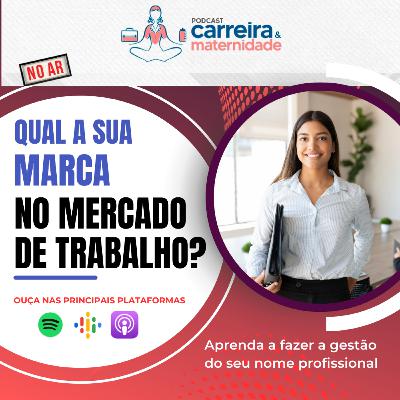 QUAL A SUA MARCA NO MERCADO DE TRABALHO? QUAL A SUA MARCA NO MERCADO DE TRABALHO?