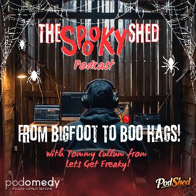 From Bigfoot To Boo Hags! With Tommy Cullum! Ep.122 From Bigfoot To Boo Hags! With Tommy Cullum! Ep.122