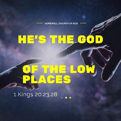 He's The God Of The Low Places