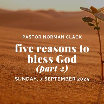 God heals all your diseases! (Five reasons to bless God Part 2) | Pastor Norman Clack | Full Sermon