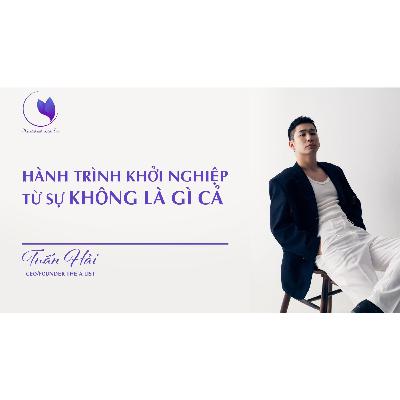 [ThePortrait] #2: Đỗ Tuấn Hải với Hành trình Khởi nghiệp từ sự Không là gì cả