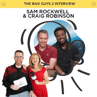 Sam Rockwell and Craig Robinson take us inside The Bad Guys 2