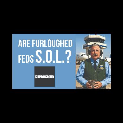 DeProgram with Ted Rall and John Kiriakou: “Are Furloughed Feds S.O.L.?”