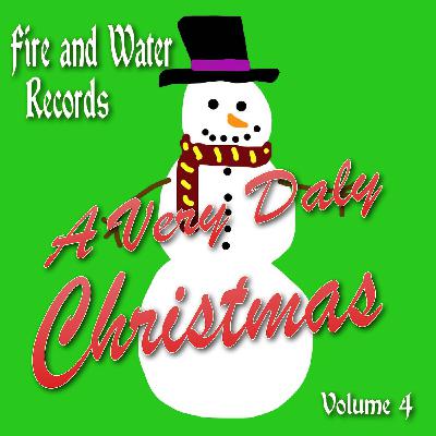 Fire and Water Records: A Very Daly Christmas Volume 4