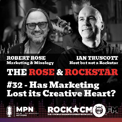 The Rose & Rockstar: Has Marketing Lost Its Creative Heart? The Rose & Rockstar: Has Marketing Lost Its Creative Heart?