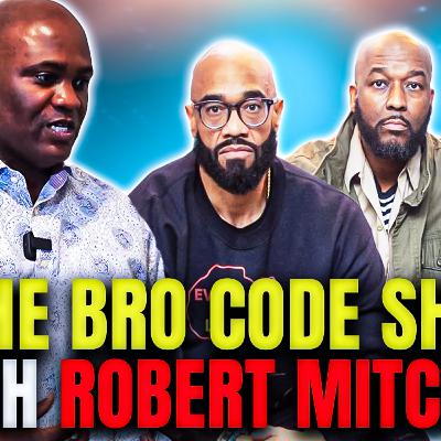 The Bro Code Show w/ Robert Mitchner The Bro Code Show w/ Robert Mitchner